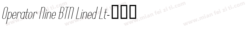 Operator Nine BTN Lined Lt字体转换